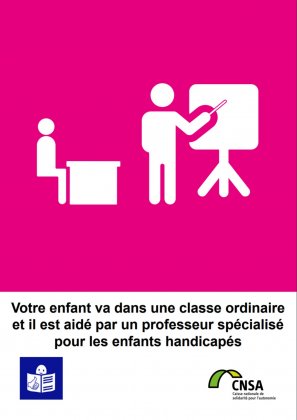 Votre enfant va dans une classe ordinaire et il est aid par un professeur spcialis pour les enfants handicaps